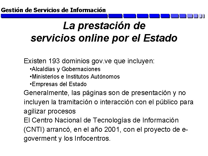 Gestión de Servicios de Información La prestación de servicios online por el Estado Existen