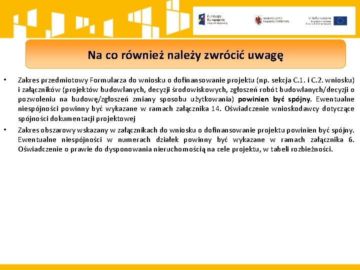 Na co również należy zwrócić uwagę • • Zakres przedmiotowy Formularza do wniosku o