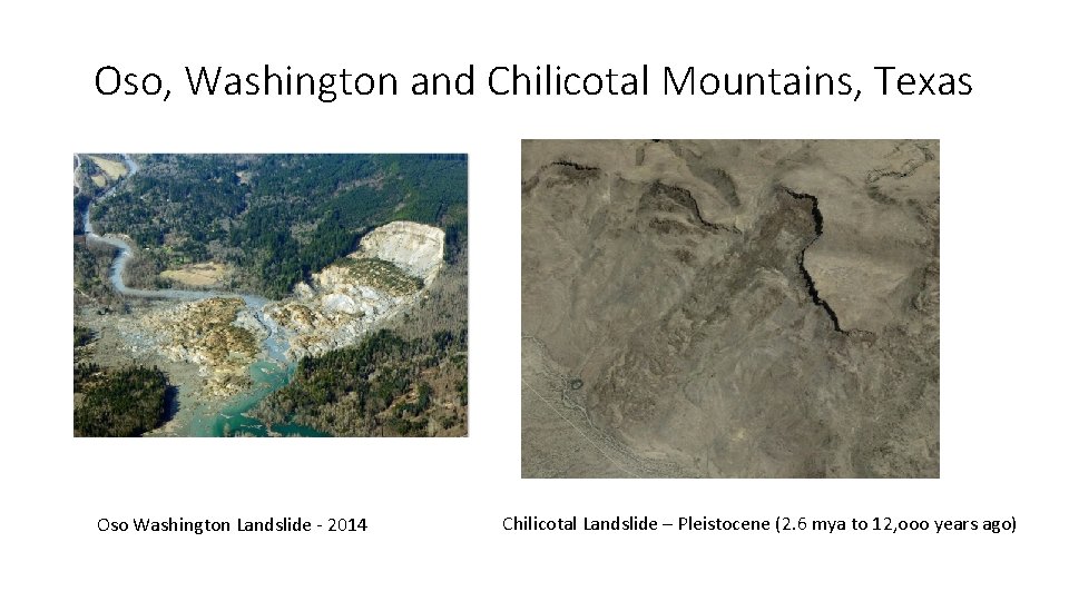 Oso, Washington and Chilicotal Mountains, Texas Oso Washington Landslide - 2014 Chilicotal Landslide – Oso, Washington and Chilicotal Mountains, Texas Oso Washington Landslide - 2014 Chilicotal Landslide –