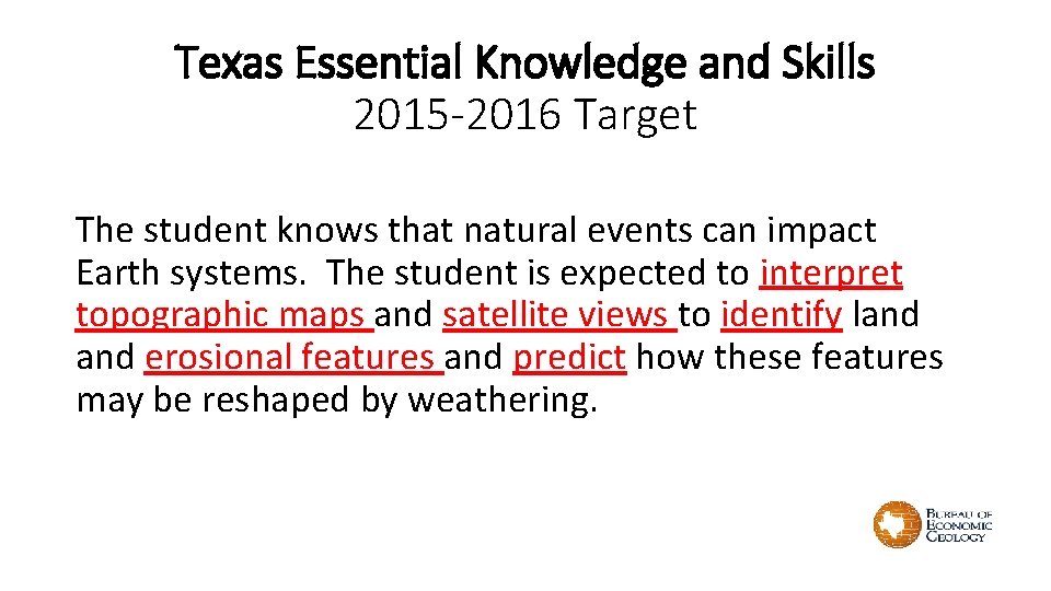 Texas Essential Knowledge and Skills 2015 -2016 Target The student knows that natural events Texas Essential Knowledge and Skills 2015 -2016 Target The student knows that natural events