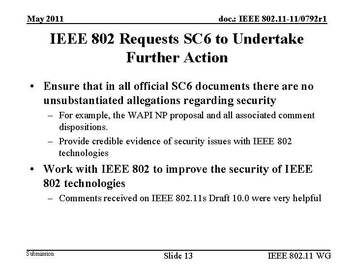 May 2011 doc. : IEEE 802. 11 -11/0792 r 1 IEEE 802 Requests SC