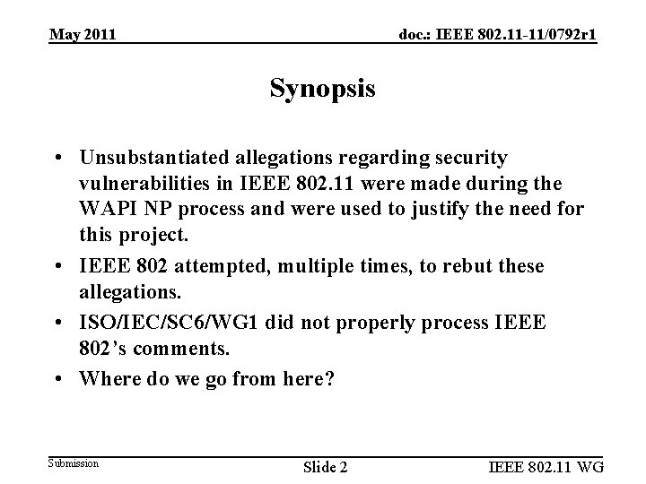 May 2011 doc. : IEEE 802. 11 -11/0792 r 1 Synopsis • Unsubstantiated allegations