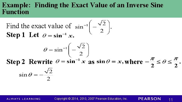 Example: Finding the Exact Value of an Inverse Sine Function Find the exact value