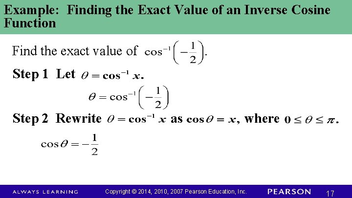 Example: Finding the Exact Value of an Inverse Cosine Function Find the exact value