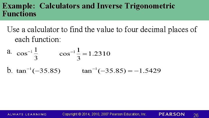 Example: Calculators and Inverse Trigonometric Functions Use a calculator to find the value to