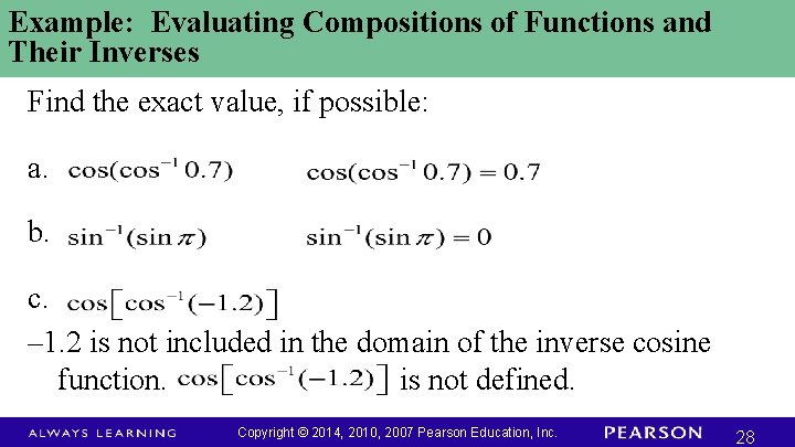 Example: Evaluating Compositions of Functions and Their Inverses Find the exact value, if possible: