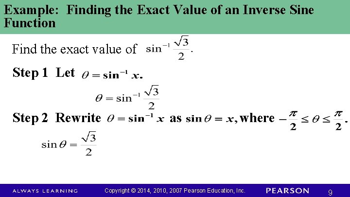 Example: Finding the Exact Value of an Inverse Sine Function Find the exact value