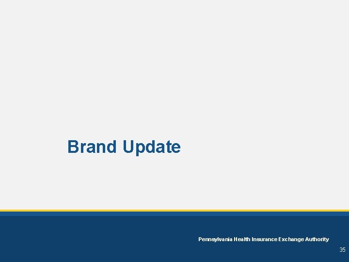 Brand Update Pennsylvania Health Insurance Exchange Authority 35 