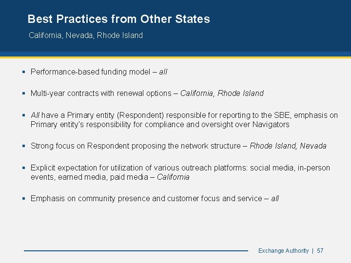 Best Practices from Other States California, Nevada, Rhode Island § Performance-based funding model –