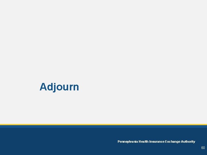 Adjourn Pennsylvania Health Insurance Exchange Authority 60 