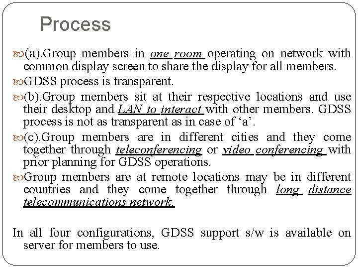 Process (a). Group members in one room operating on network with common display screen
