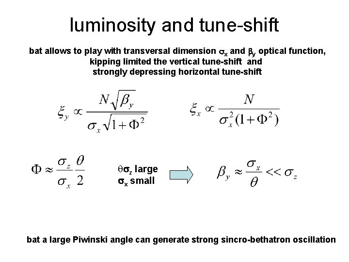 luminosity and tune-shift bat allows to play with transversal dimension sx and by optical