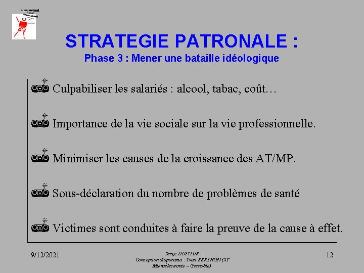 STRATEGIE PATRONALE : Phase 3 : Mener une bataille idéologique º Culpabiliser les salariés