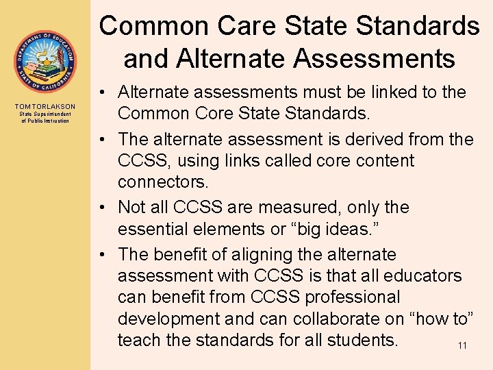 Common Care State Standards and Alternate Assessments TOM TORLAKSON State Superintendent of Public Instruction