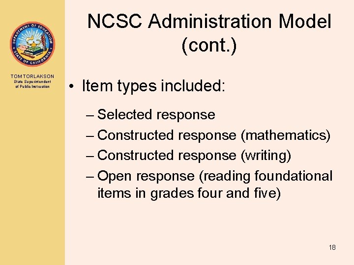 NCSC Administration Model (cont. ) TOM TORLAKSON State Superintendent of Public Instruction • Item