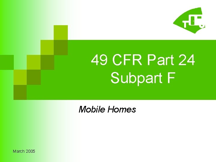 49 CFR Part 24 Subpart F Mobile Homes March 2005 