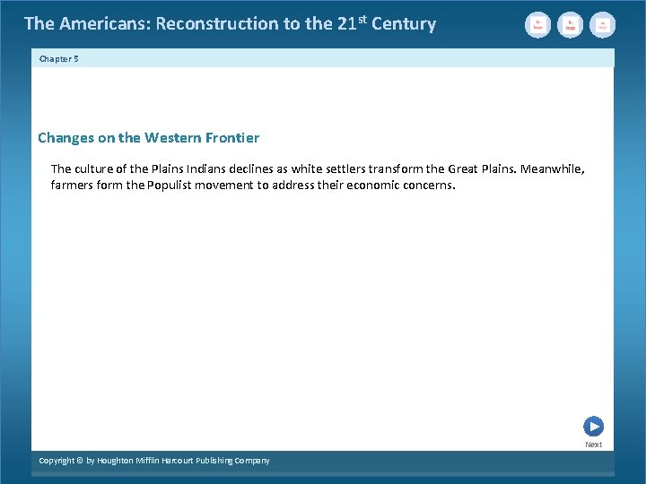 The Americans: Reconstruction to the 21 st Century Chapter 5 Changes on the Western