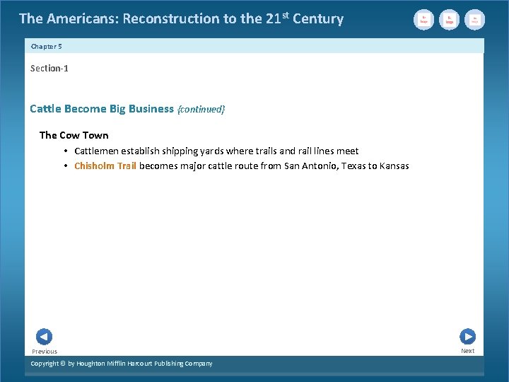 The Americans: Reconstruction to the 21 st Century Chapter 5 Section-1 Cattle Become Big