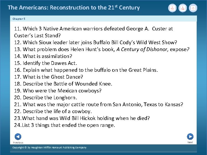 The Americans: Reconstruction to the 21 st Century Chapter 5 11. Which 3 Native