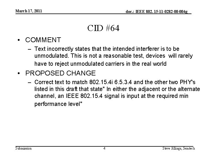 March 17, 2011 doc. : IEEE 802. 15 -11 -0282 -00 -004 g CID