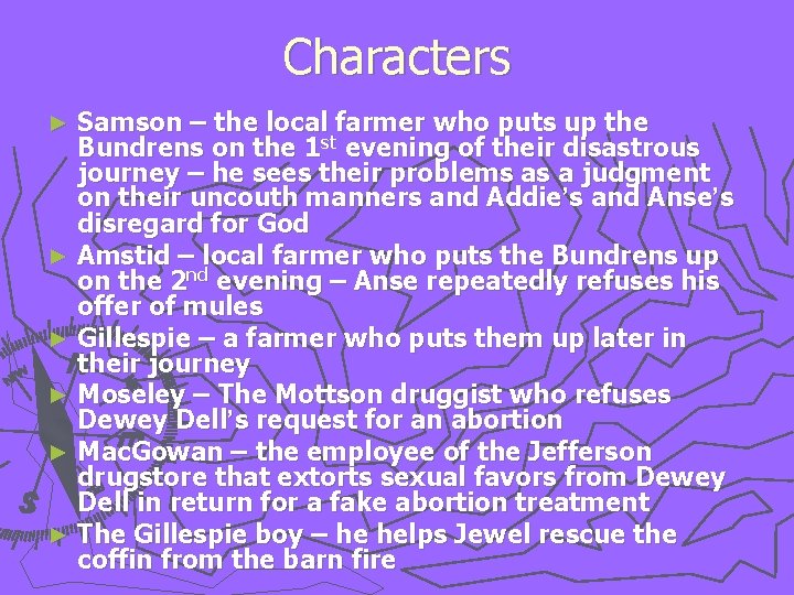 Characters Samson – the local farmer who puts up the Bundrens on the 1