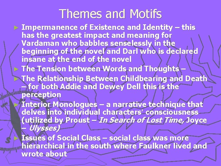 Themes and Motifs Impermanence of Existence and Identity – this has the greatest impact