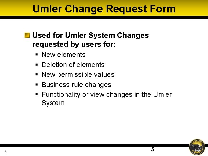 Umler Change Request Form Used for Umler System Changes requested by users for: § Umler Change Request Form Used for Umler System Changes requested by users for: §