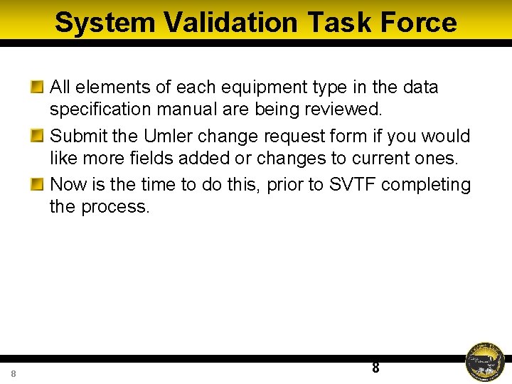 System Validation Task Force All elements of each equipment type in the data specification System Validation Task Force All elements of each equipment type in the data specification