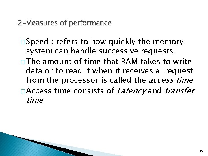 2 -Measures of performance � Speed : refers to how quickly the memory system 2 -Measures of performance � Speed : refers to how quickly the memory system