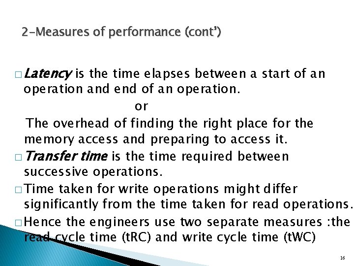 2 -Measures of performance (cont’) � Latency is the time elapses between a start 2 -Measures of performance (cont’) � Latency is the time elapses between a start