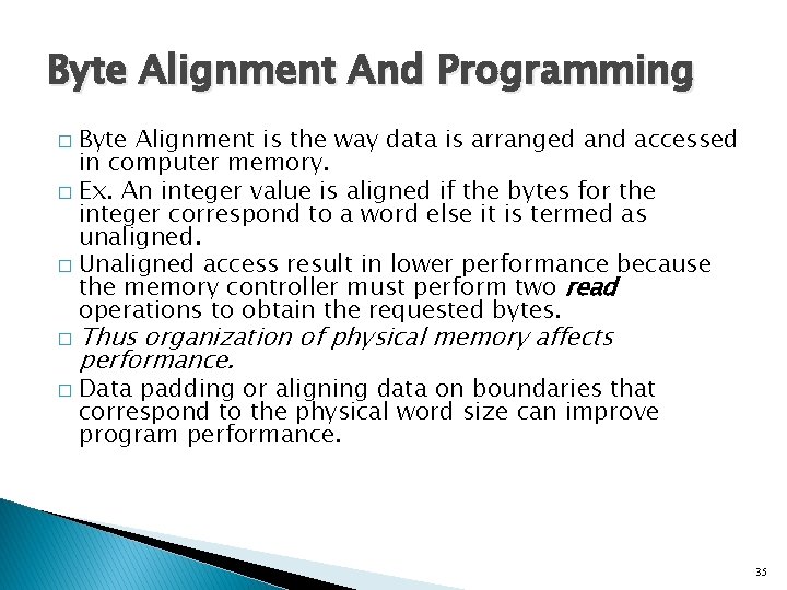 Byte Alignment And Programming Byte Alignment is the way data is arranged and accessed Byte Alignment And Programming Byte Alignment is the way data is arranged and accessed