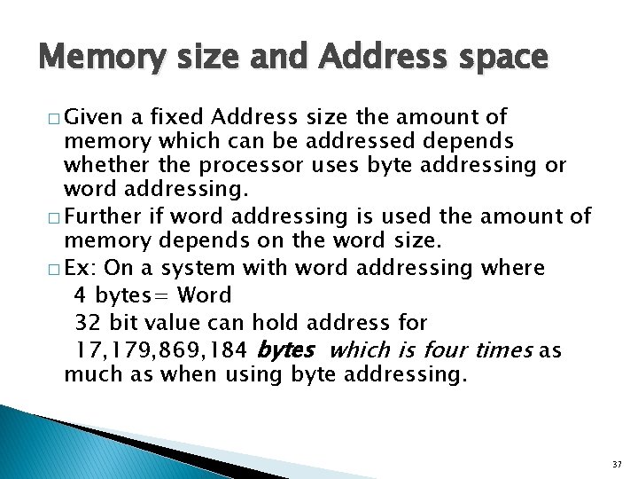 Memory size and Address space � Given a fixed Address size the amount of Memory size and Address space � Given a fixed Address size the amount of