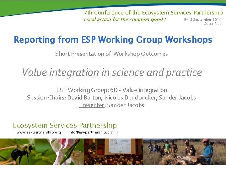 7 th Conference of the Ecosystem Services Partnership Local action for the common good