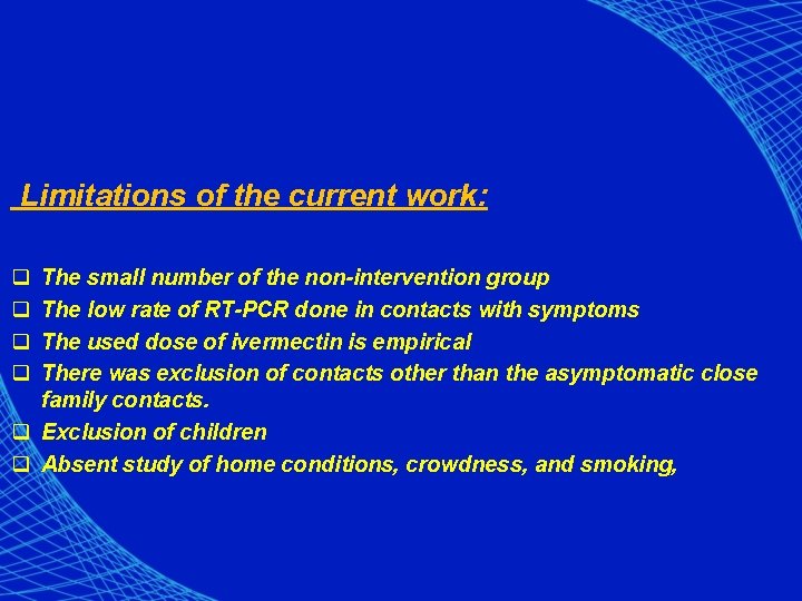 Limitations of the current work: q q The small number of the non-intervention group