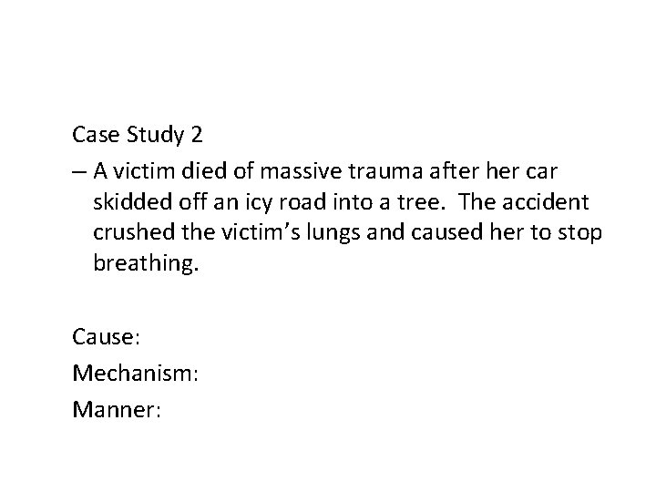 Case Study 2 – A victim died of massive trauma after her car skidded