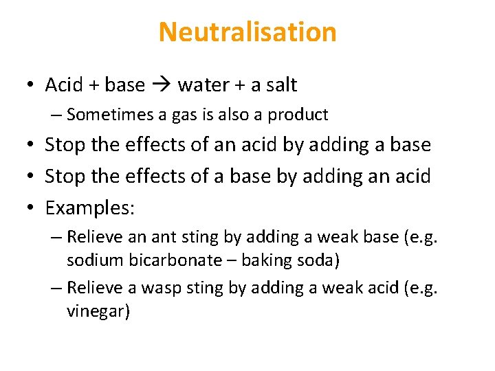 Neutralisation • Acid + base water + a salt – Sometimes a gas is Neutralisation • Acid + base water + a salt – Sometimes a gas is