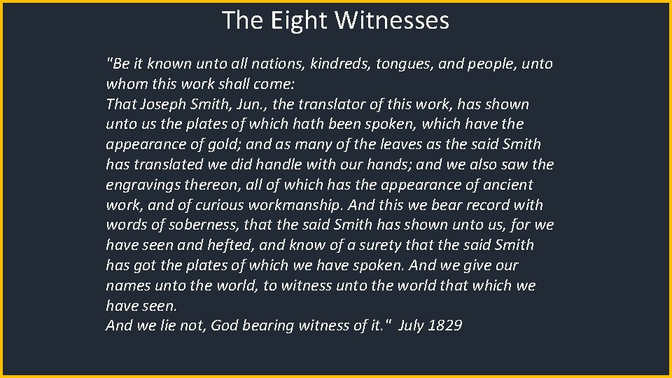 The Eight Witnesses "Be it known unto all nations, kindreds, tongues, and people, unto