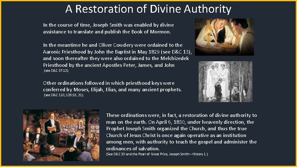 A Restoration of Divine Authority In the course of time, Joseph Smith was enabled