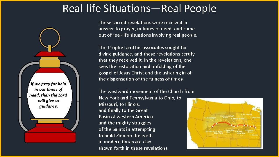 Real-life Situations—Real People These sacred revelations were received in answer to prayer, in times