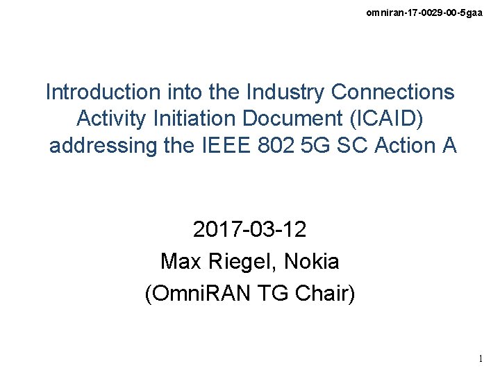 omniran-17 -0029 -00 -5 gaa Introduction into the Industry Connections Activity Initiation Document (ICAID)