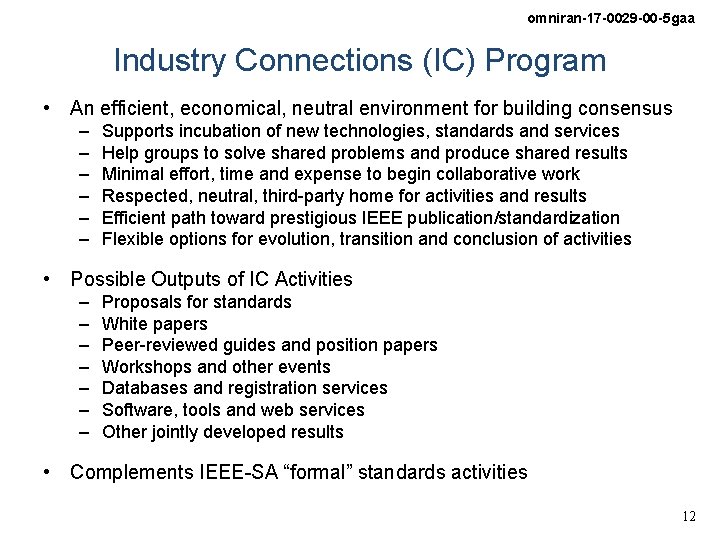 omniran-17 -0029 -00 -5 gaa Industry Connections (IC) Program • An efficient, economical, neutral