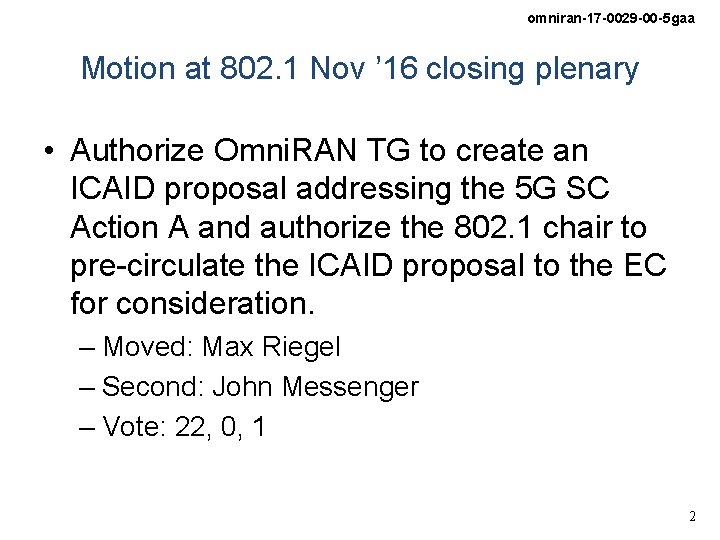 omniran-17 -0029 -00 -5 gaa Motion at 802. 1 Nov ’ 16 closing plenary