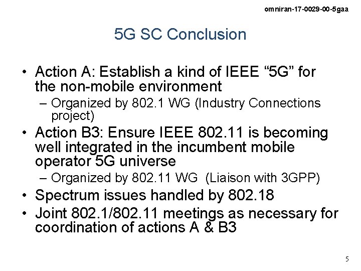 omniran-17 -0029 -00 -5 gaa 5 G SC Conclusion • Action A: Establish a