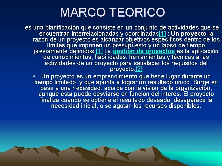 MARCO TEORICO es una planificación que consiste en un conjunto de actividades que se