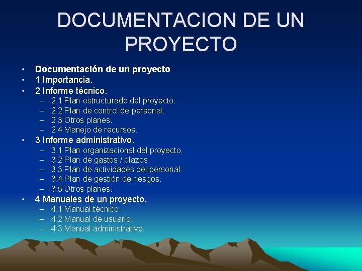 DOCUMENTACION DE UN PROYECTO • • • Documentación de un proyecto 1 Importancia. 2