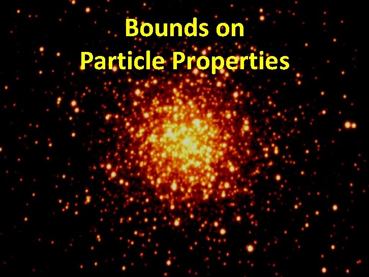 Basics of Stellar Evolution Bounds on Particle Properties Georg Raffelt, MPI Physics, Munich ISAPP