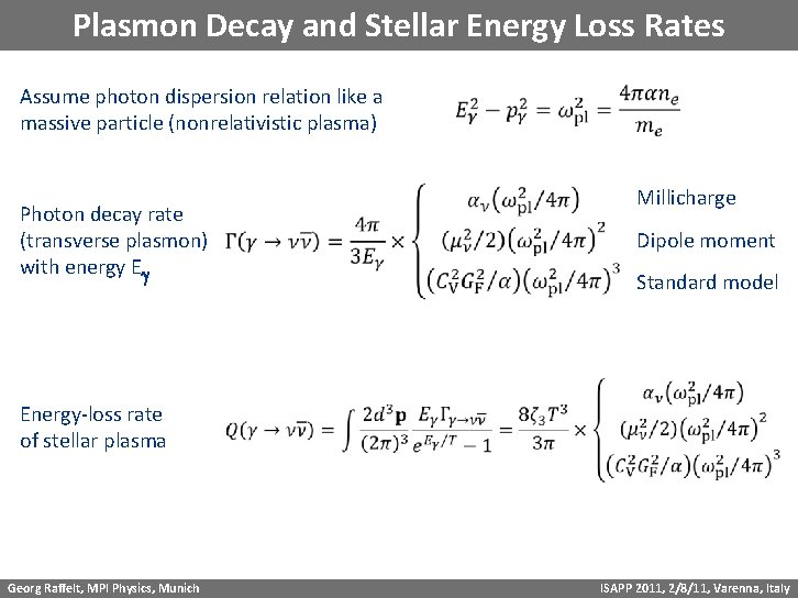 Plasmon Decay and Stellar Energy Loss Rates Assume photon dispersion relation like a massive