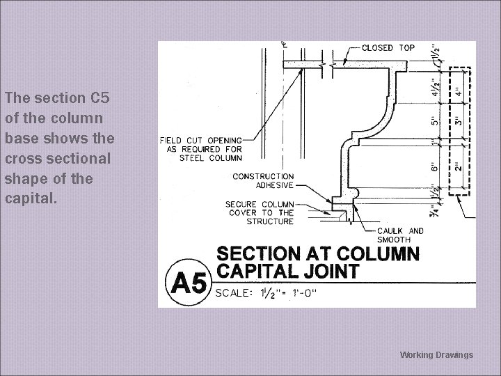 The section C 5 of the column base shows the cross sectional shape of