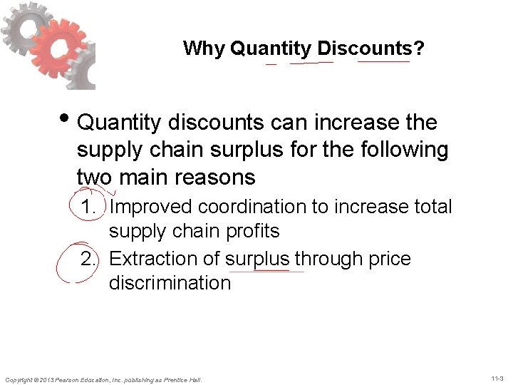 Why Quantity Discounts? • Quantity discounts can increase the supply chain surplus for the