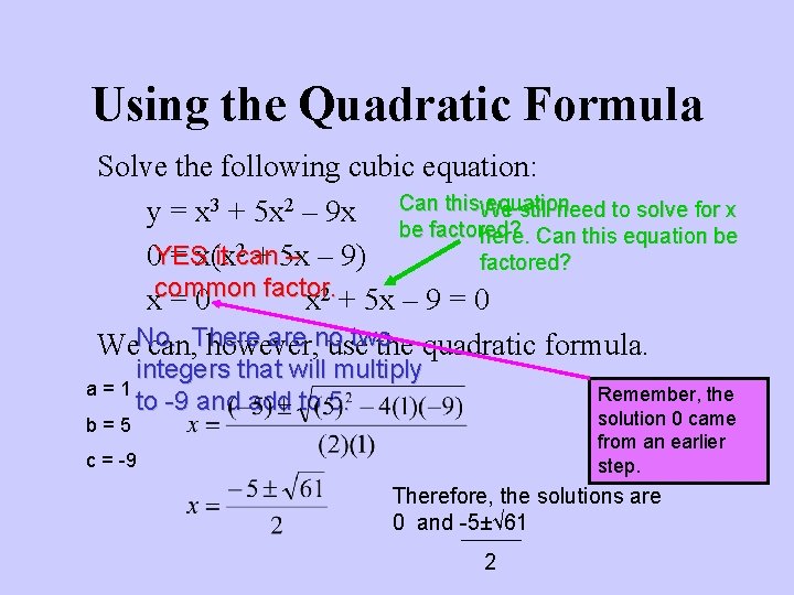 Using the Quadratic Formula Solve the following cubic equation: equation still need to solve